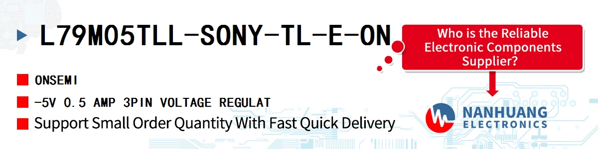 L79M05TLL-SONY-TL-E-ON onsemi -5V 0.5 AMP 3PIN VOLTAGE REGULAT