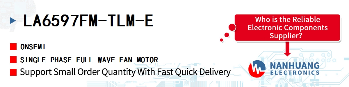 LA6597FM-TLM-E onsemi SINGLE PHASE FULL WAVE FAN MOTOR
