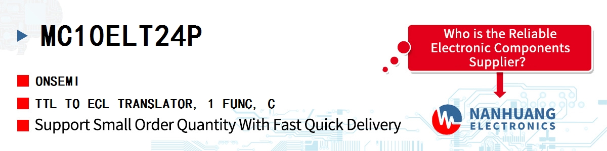 MC10ELT24P onsemi TTL TO ECL TRANSLATOR, 1 FUNC, C