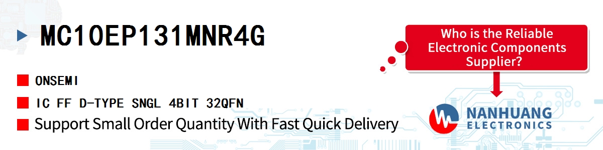 MC10EP131MNR4G onsemi IC FF D-TYPE SNGL 4BIT 32QFN