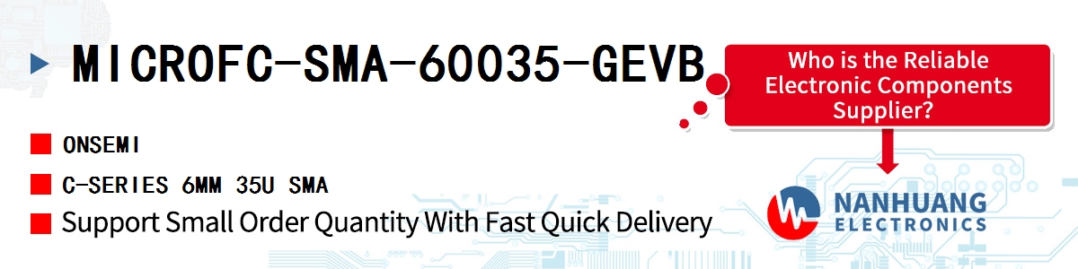 MICROFC-SMA-60035-GEVB onsemi C-SERIES 6MM 35U SMA