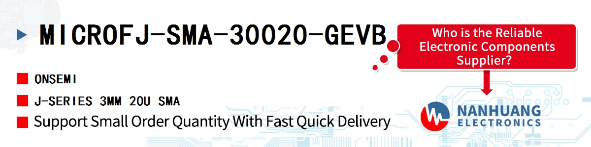 MICROFJ-SMA-30020-GEVB onsemi J-SERIES 3MM 20U SMA