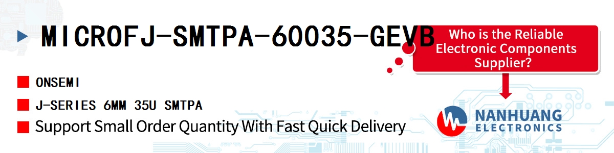 MICROFJ-SMTPA-60035-GEVB onsemi J-SERIES 6MM 35U SMTPA