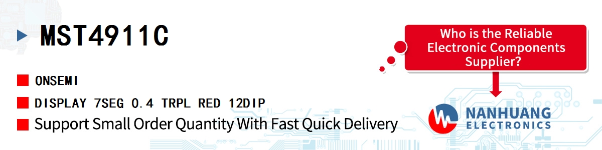 MST4911C onsemi DISPLAY 7SEG 0.4 TRPL RED 12DIP