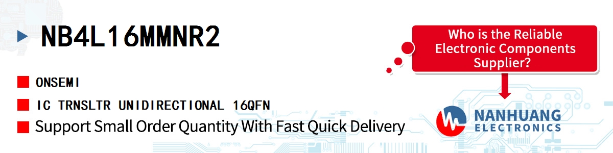 NB4L16MMNR2 onsemi IC TRNSLTR UNIDIRECTIONAL 16QFN