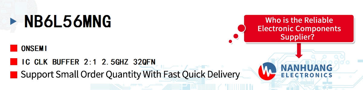 NB6L56MNG onsemi IC CLK BUFFER 2:1 2.5GHZ 32QFN