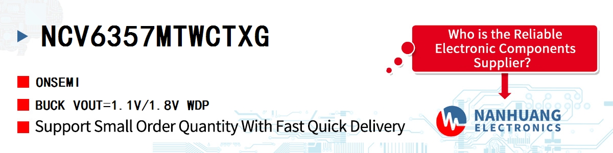 NCV6357MTWCTXG onsemi BUCK VOUT=1.1V/1.8V WDP