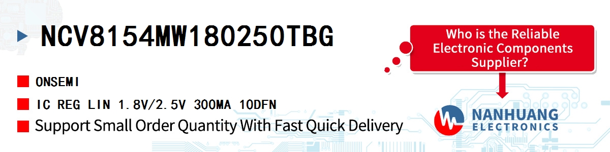 NCV8154MW180250TBG onsemi IC REG LIN 1.8V/2.5V 300MA 10DFN