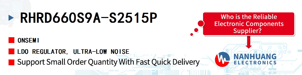 RHRD660S9A-S2515P onsemi LDO REGULATOR, ULTRA-LOW NOISE
