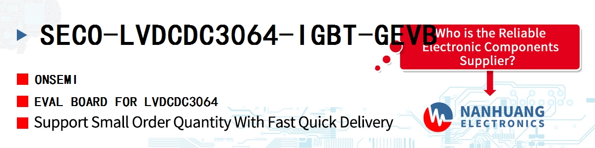 SECO-LVDCDC3064-IGBT-GEVB onsemi EVAL BOARD FOR LVDCDC3064